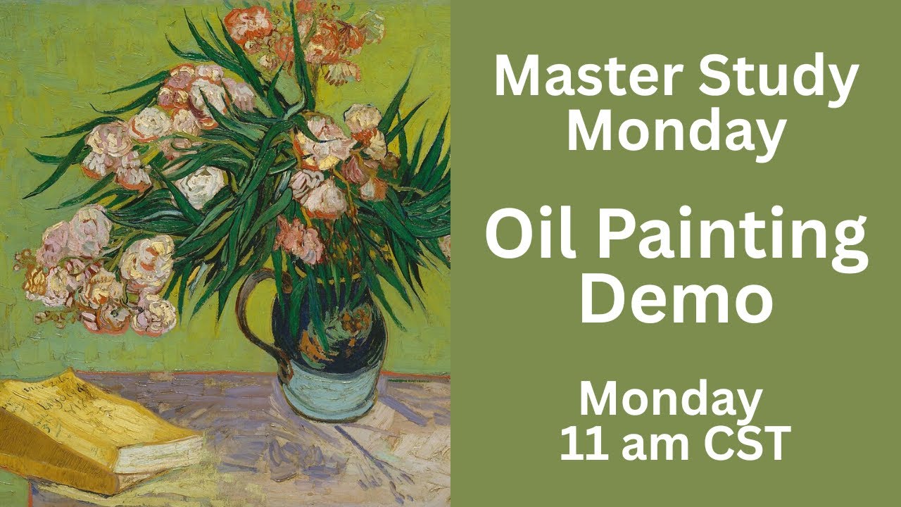 Master Study Monday Van Gogh Flower Still Life in Oil