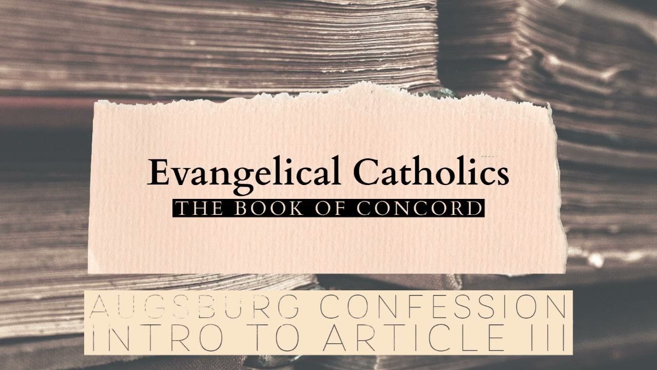 Book of Concord - Intro to Article III