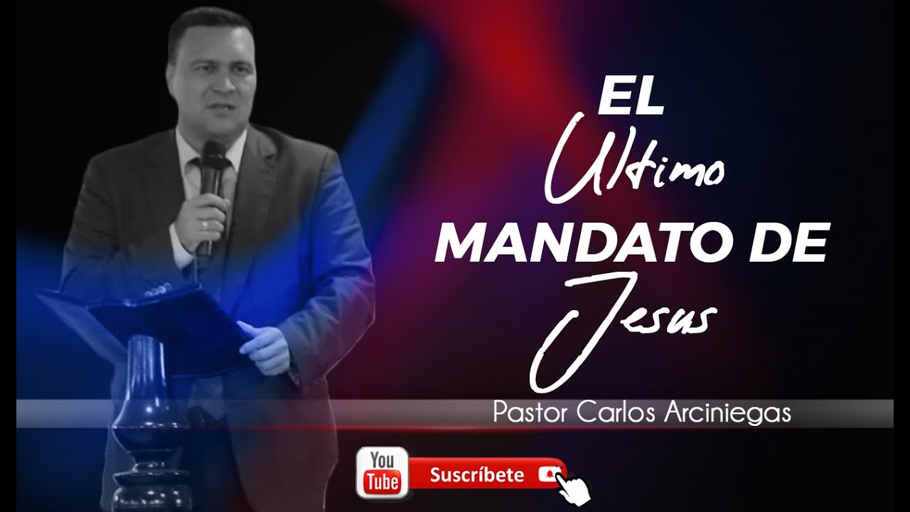 El ultimo mandato de JESUS -Pastor Carlos Arciniegas IPUC EN BUCARAMANGA HD