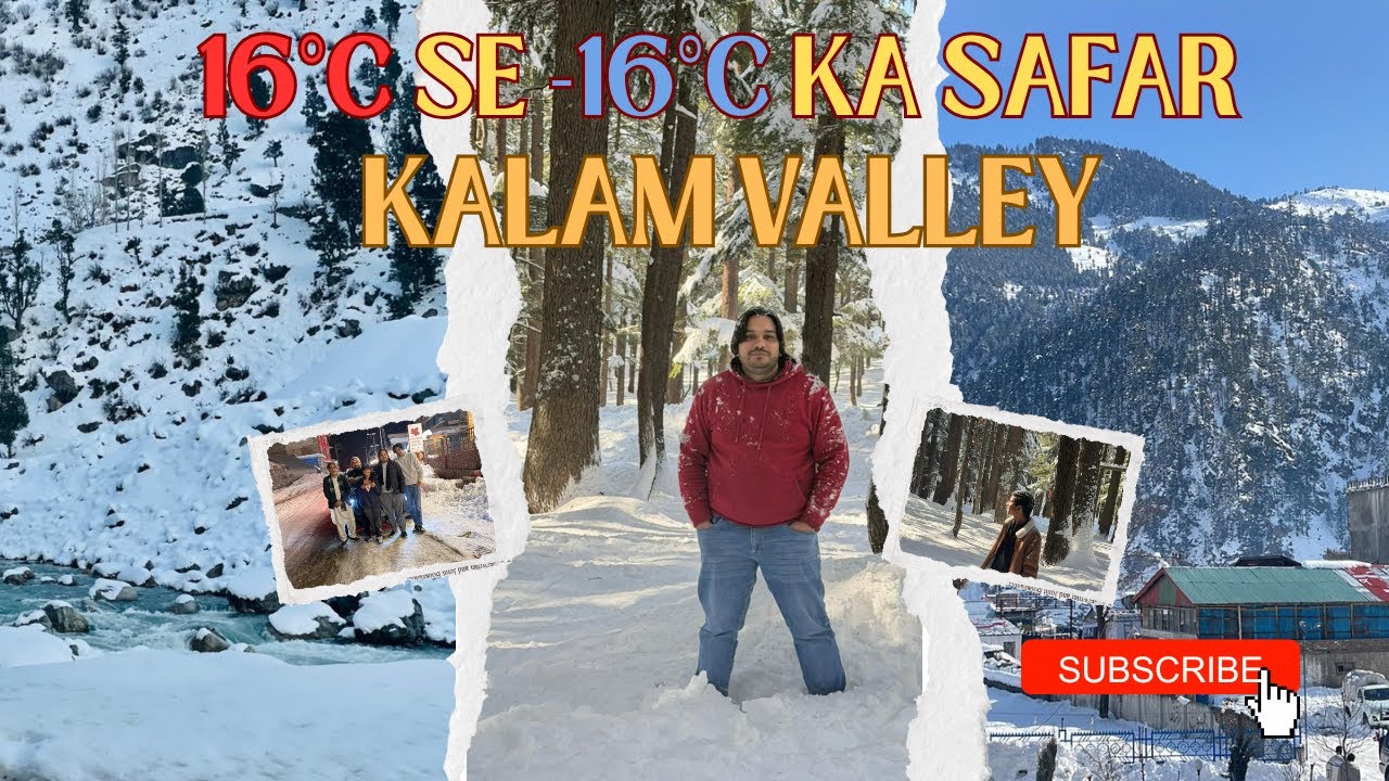 Extreme Weather Journey: 16°C se -16°C | Kalam Valley | Bahrain Road Conditions
