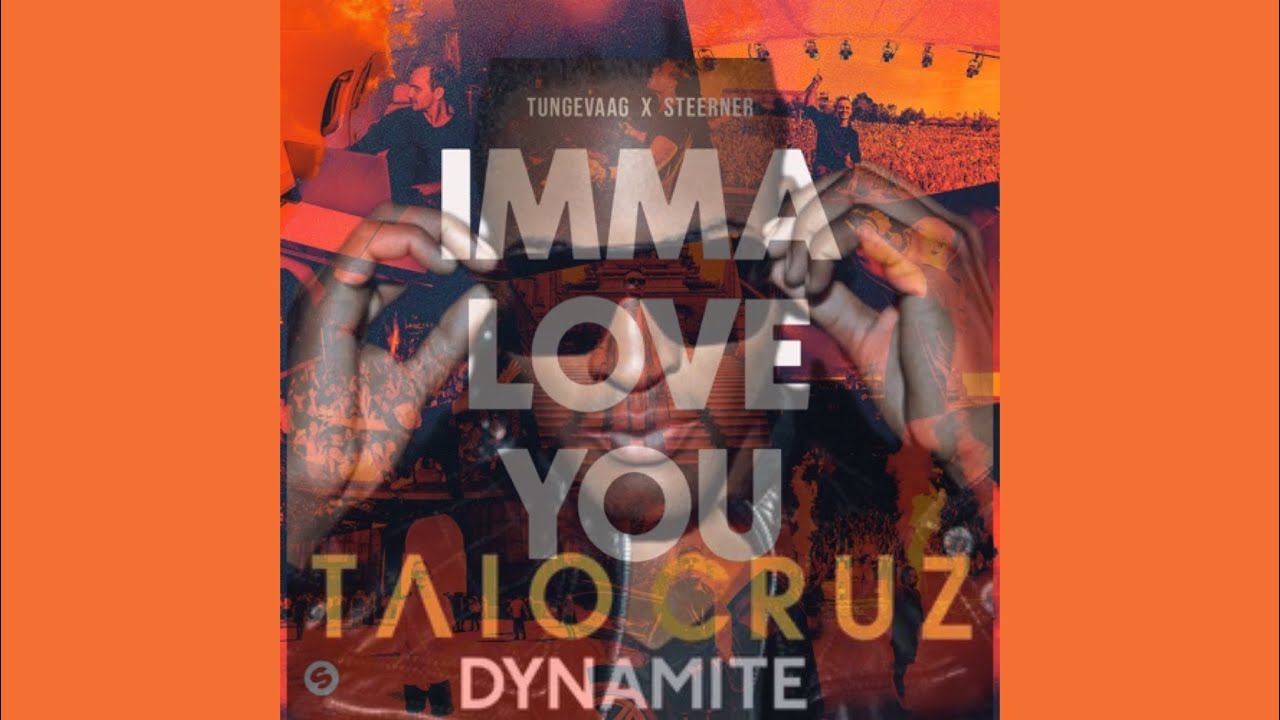 Taio Cruz - Dynamite vs Tungevaag & Steerner - Imma love you (Jablonskimusic mashup)(played by Alan)