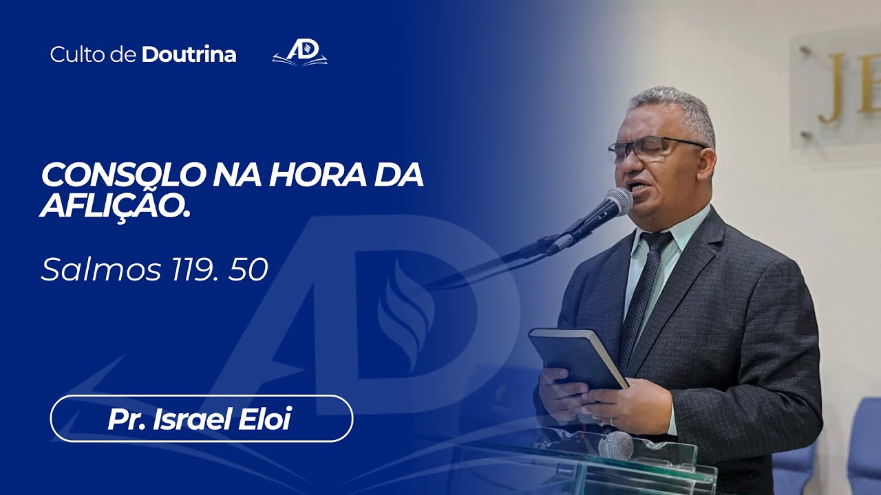 AD Canindezinho | Doutrina | Pr. Israel Eloi - Consolo na hora da aflição. Salmos 119.50