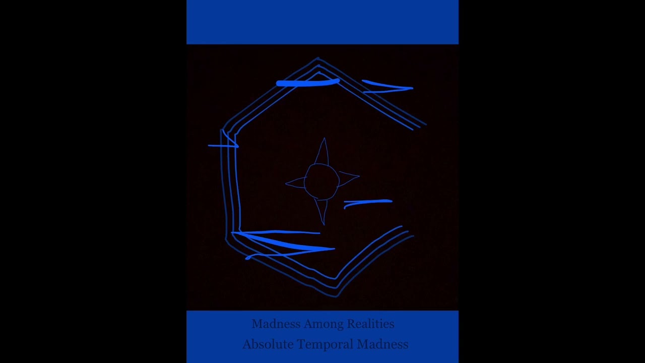 Madness Among Realities: Absolute Temporal Madness (By SkysStillDoomed)