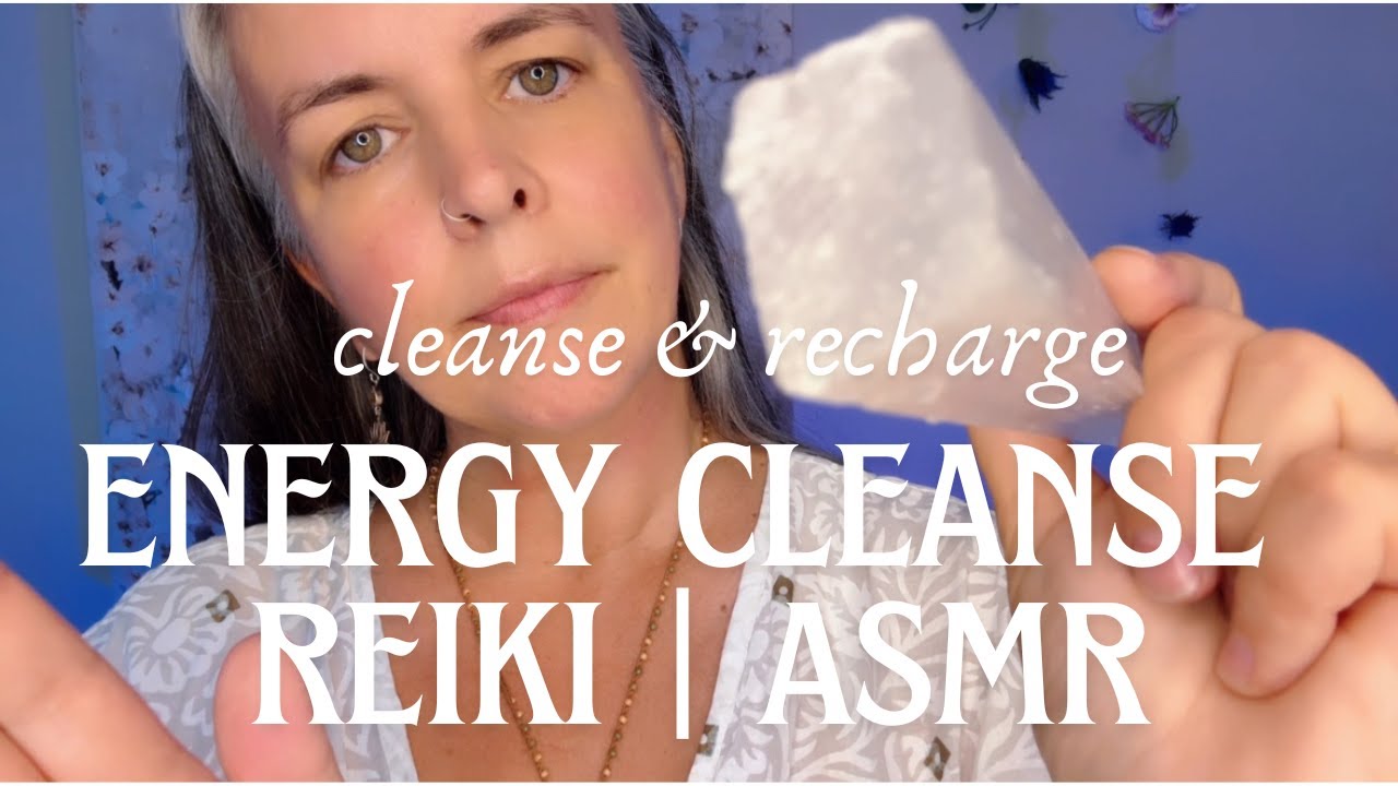 Energy Cleanse | Reiki | ASMR
