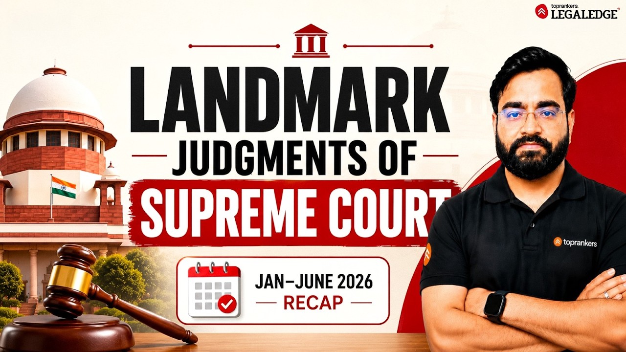 Landmark Supreme Court Judgments 2026 (Jan&ndash;June) | CLAT 2027 Legal Current Affairs | LegalEdge