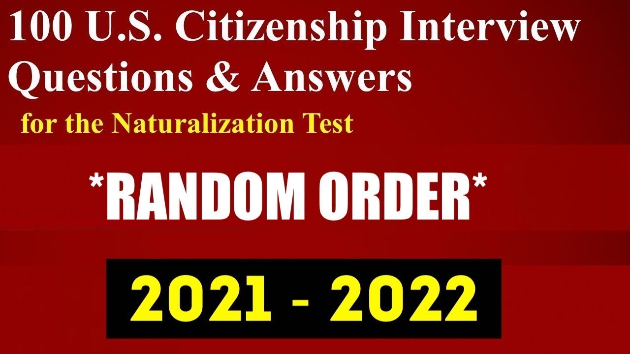 100 Questions for U.S. Citizenship - Easy Answers/RANDOM Order (2021/2022) 