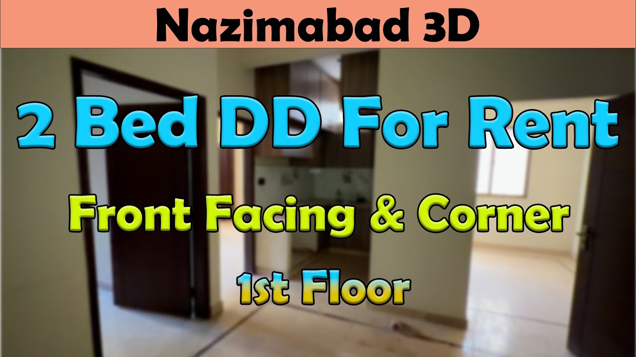 2 BED DD AVAILABLE FOR RENT | NAZIMABAD NO.3 | 1st FLOOR | FRONT FACING & CORNER | READY TO MOVE |