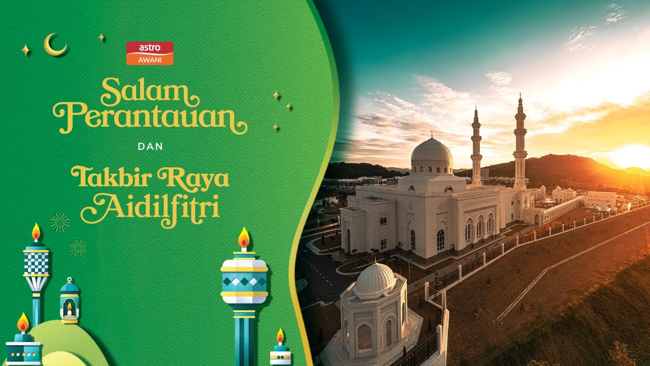 [LANGSUNG] Takbir Raya Aidilfitri 1446H / 2025M & Salam #LebaranAWANI