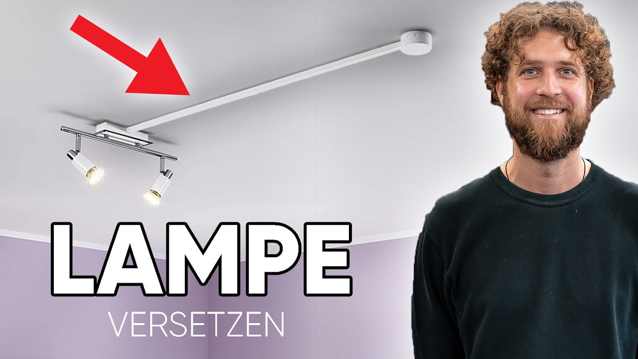 LAMPE VERSETZEN - Welche M&ouml;glichkeiten gibt es? (Kabelkanal, Baldachin oder Schlitz)