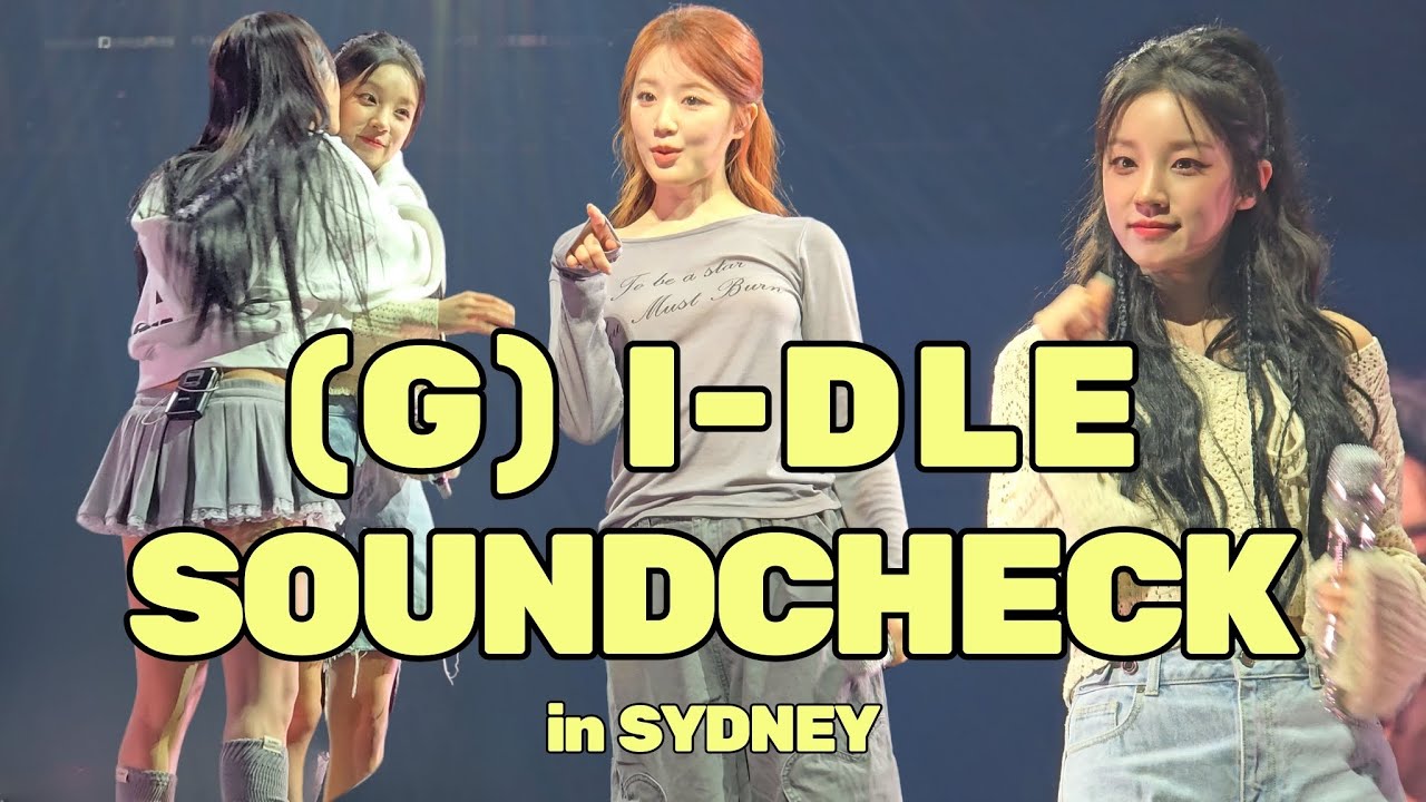 (G)I-DLE - Full Soundcheck | iDOL Tour in Sydney, Australia | 4K Front Row | (여자)아이들 콘서트 | 241102