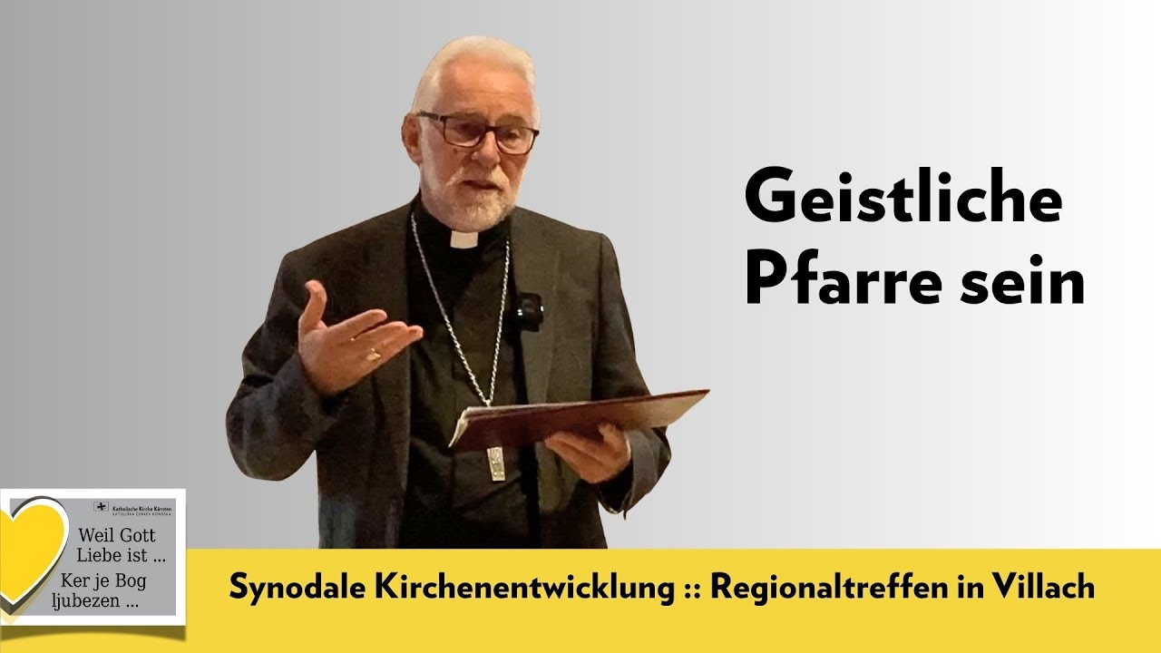 Bischof Marketz  - Impulse zum Thema "Geistliche Pfarre" beim  Regionaltreffen in Villach