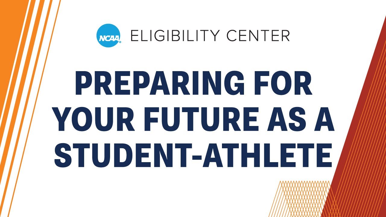 Next Steps: Preparing for your Future as an NCAA Student-Athlete