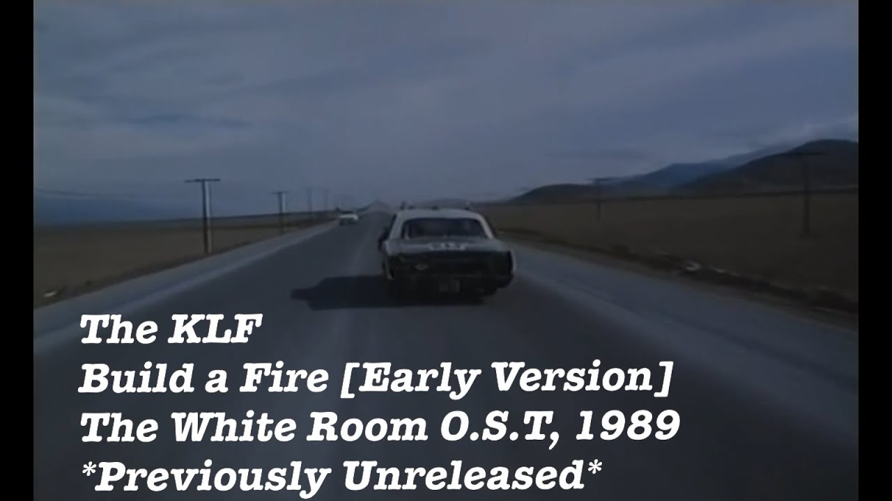 The KLF - Build a Fire - 1989 - (Original Unreleased Movie Version)