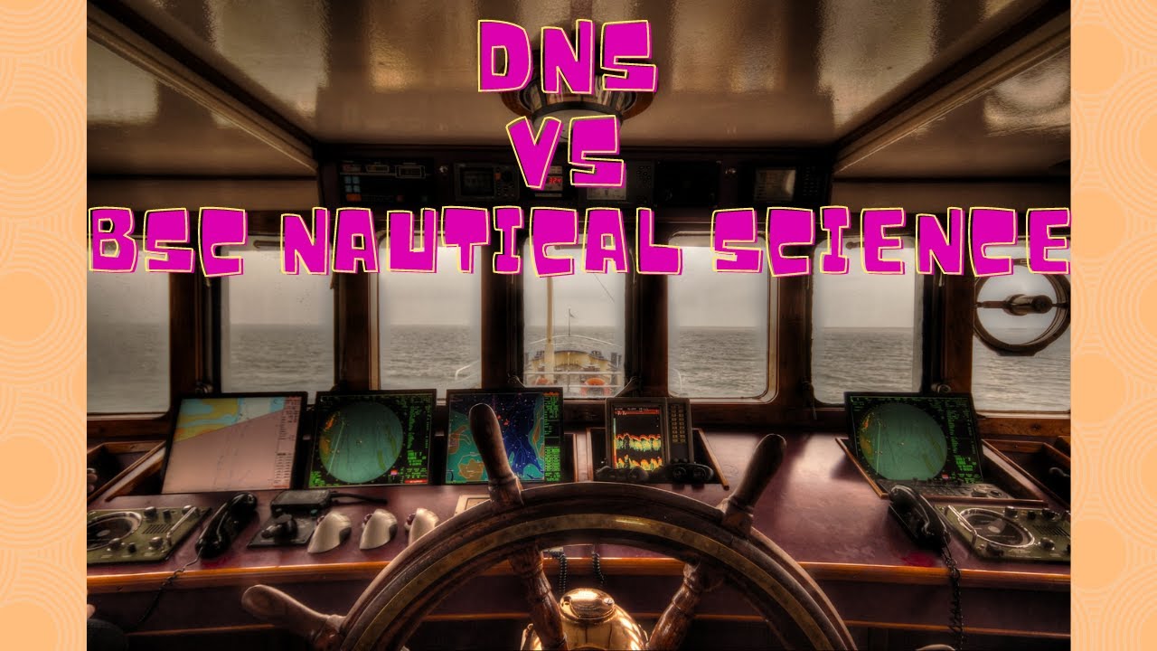 DNS VS BSC Nautical Science comparison| Which is better? Mrs Merchant Navy
