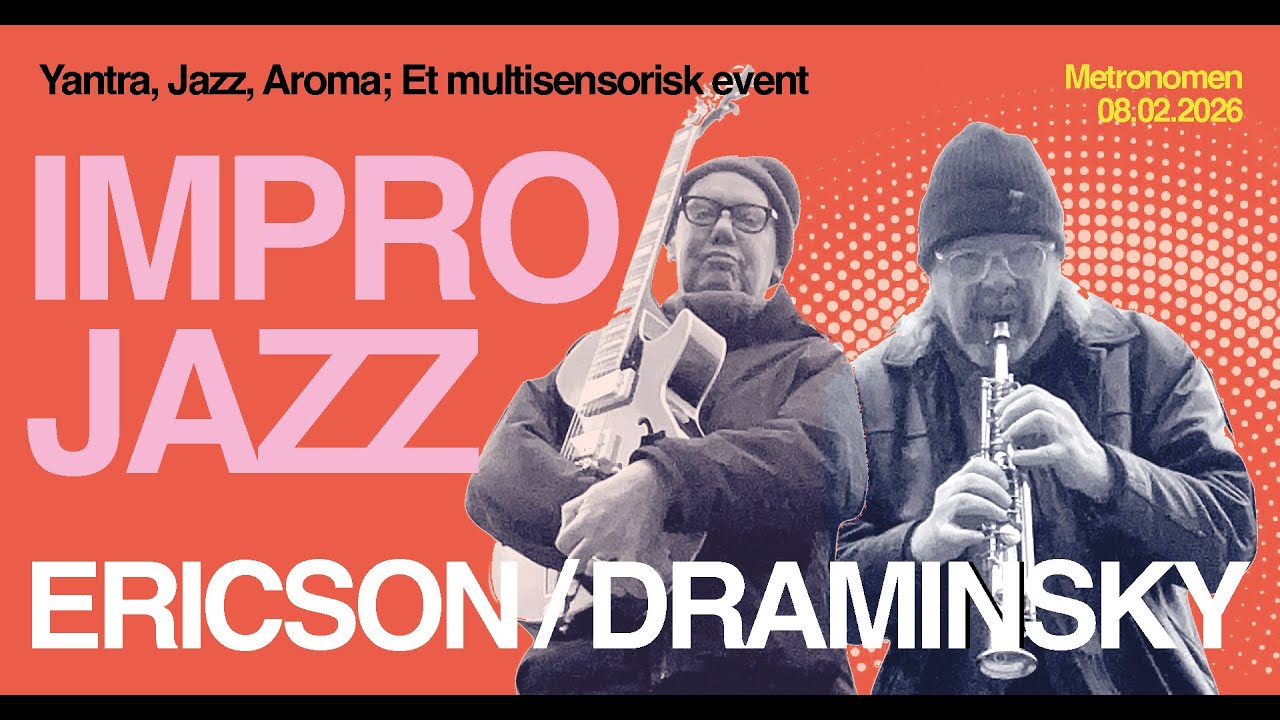 “Ericson/Draminsky plays Yantra” i Metronomen under VinterJazz Festivalen 8. feb. 2026