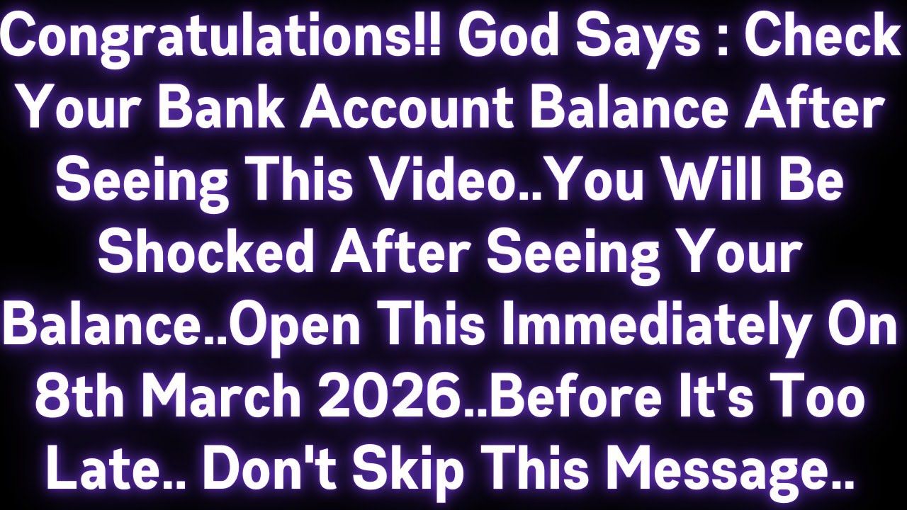 🤑🤑 CONGRATULATIONS!! GOD SAYS : CHECK YOUR BANK ACCOUNT BALANCE AFTER SEEING THIS VIDEO...
