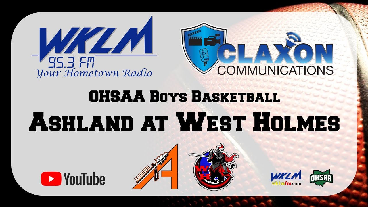 Ashland at West Holmes - Boys High School Basketball from WKLM 95.3 FM