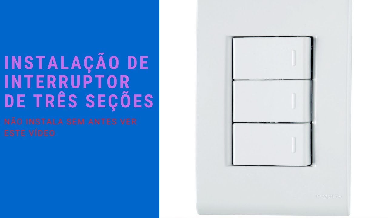 COMO INSTALAR INTERRUPTOR DE TRÊS SEÇÕES(TRIPLO)