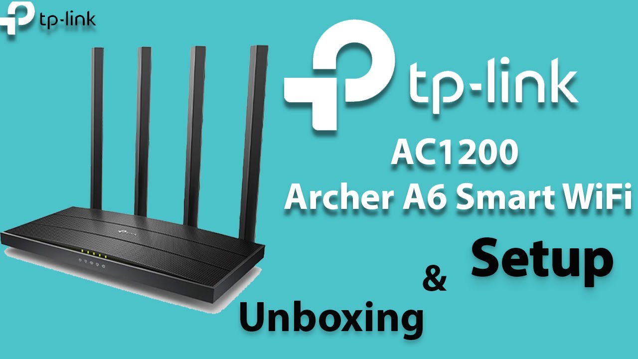 TP-Link AC1200 Archer A6 Smart Wi-Fi Setup