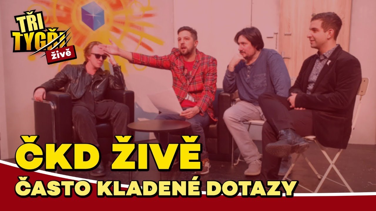 TŘI TYGŘI | ČKD – Často Kladené Dotazy (živě)
