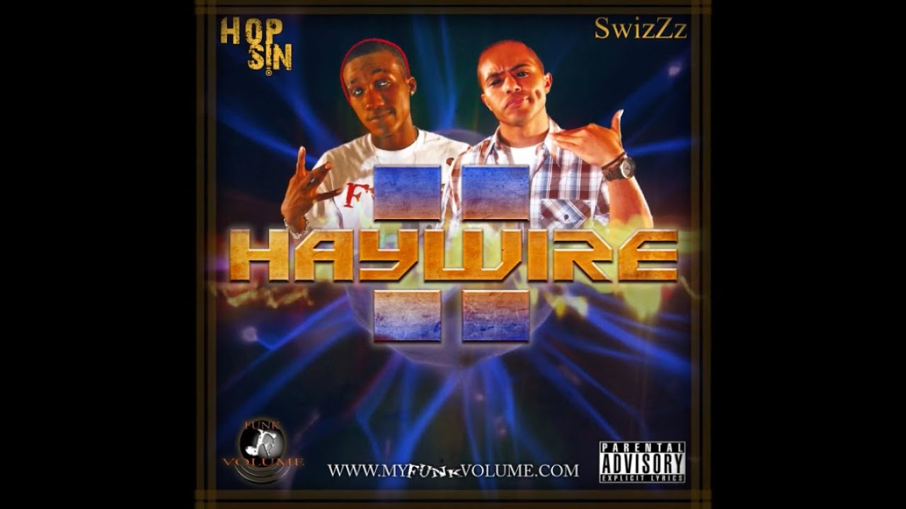 Hopsin and SwizZz - Haywire II