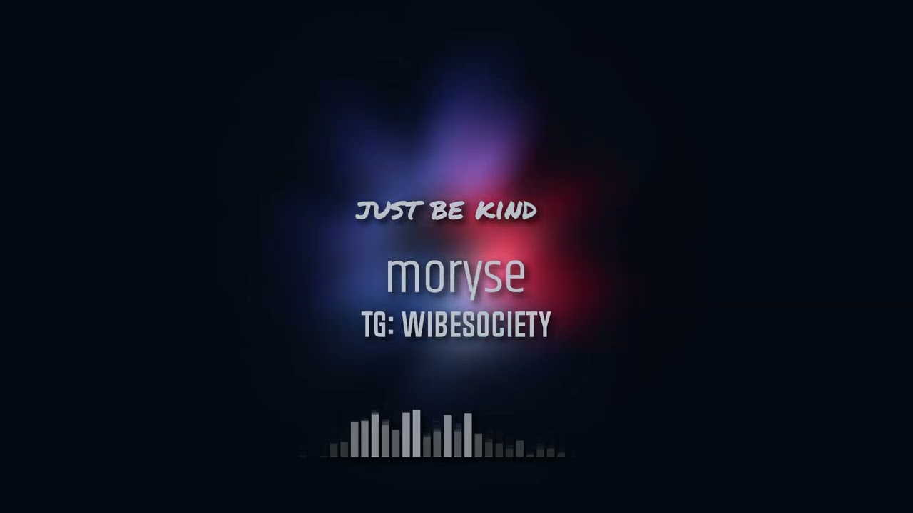 just be kind — moryse