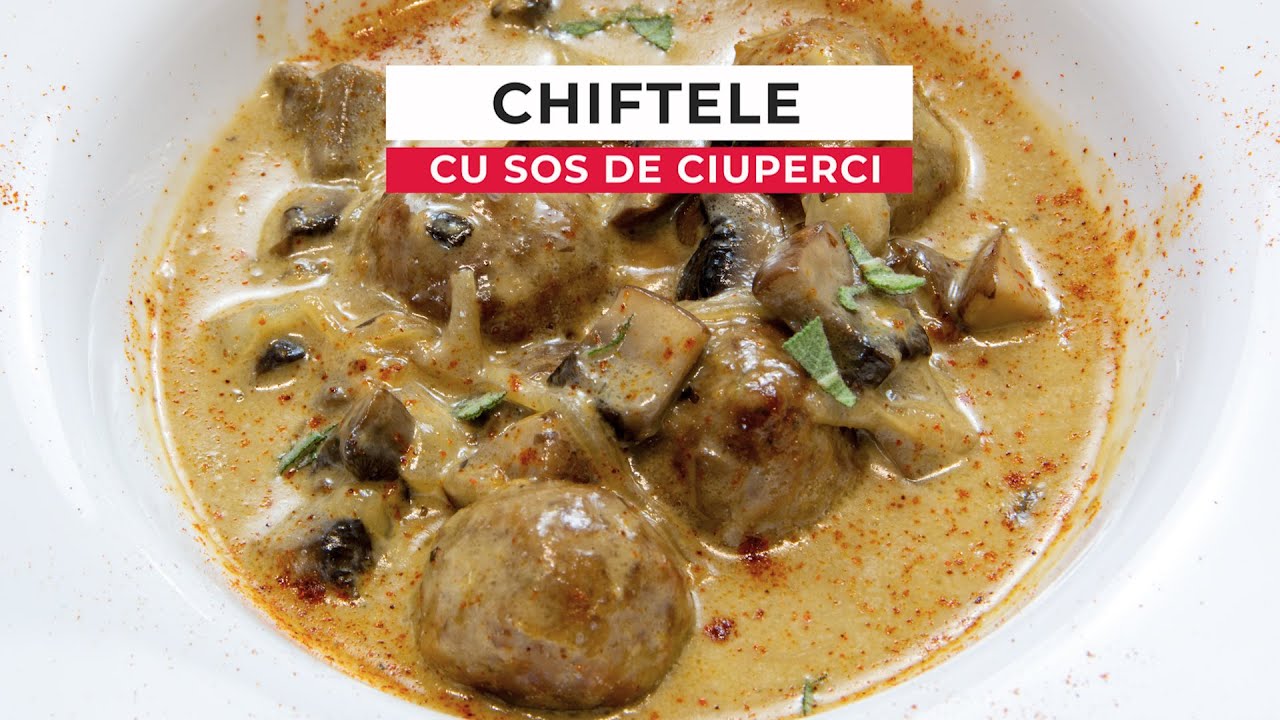Chiftele in sos de ciuperci
