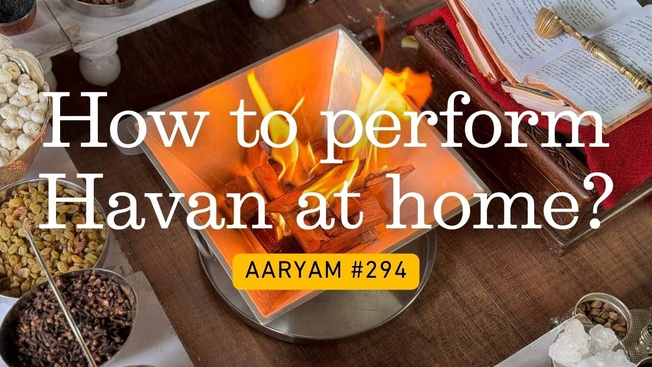 #294 How to perform Hawan / Yagya at your home ? by Aaryam