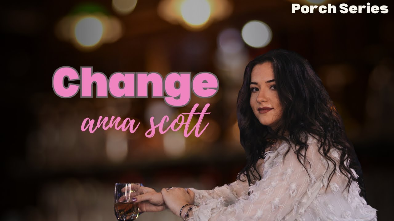 🐸🥃 Change -Anna Scott (original song) #country #foryou #independent #musician #songwriter #acoustic