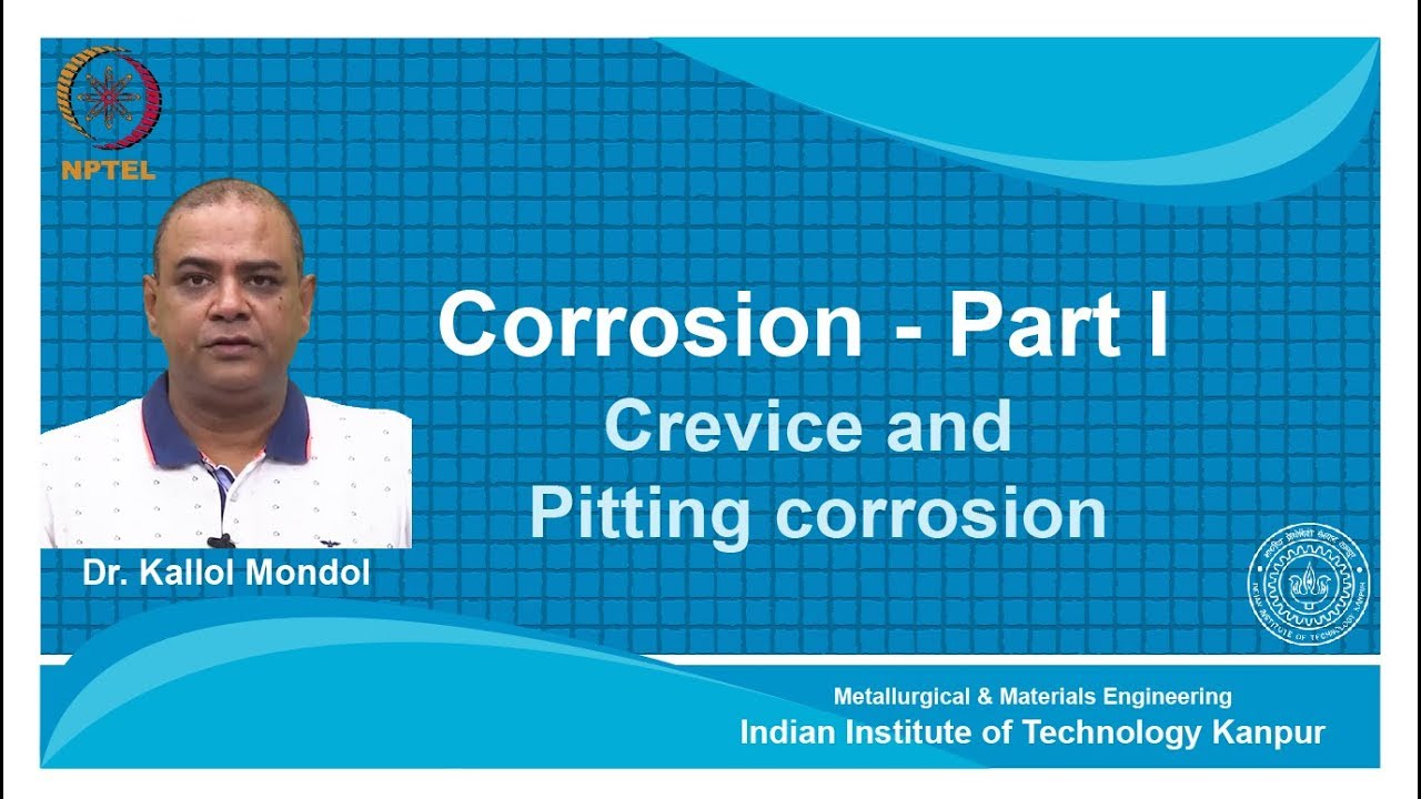 noc18-mm14 Lecture-05-Crevice and Pitting Corrosion