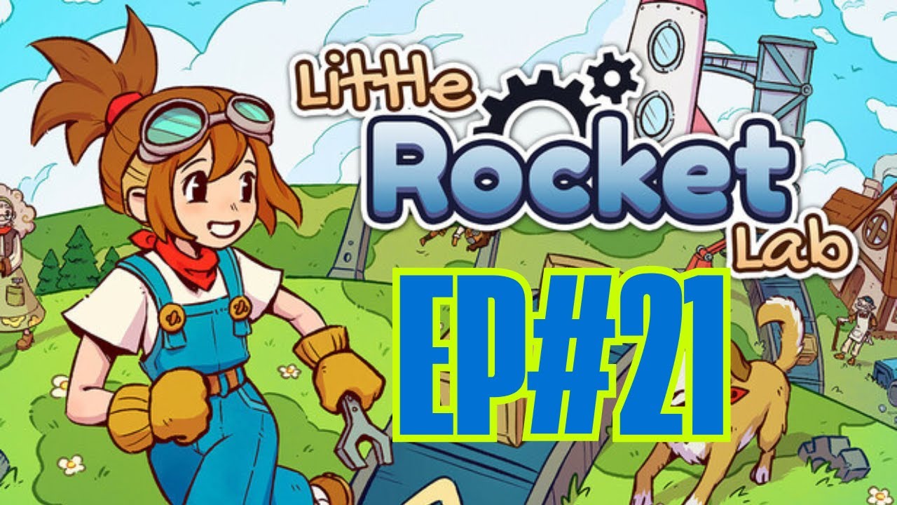 Little Rocket Lab — Let’s Play Ep#21 | Build Factories, Reboot the Town & Finish the Family Rocket!
