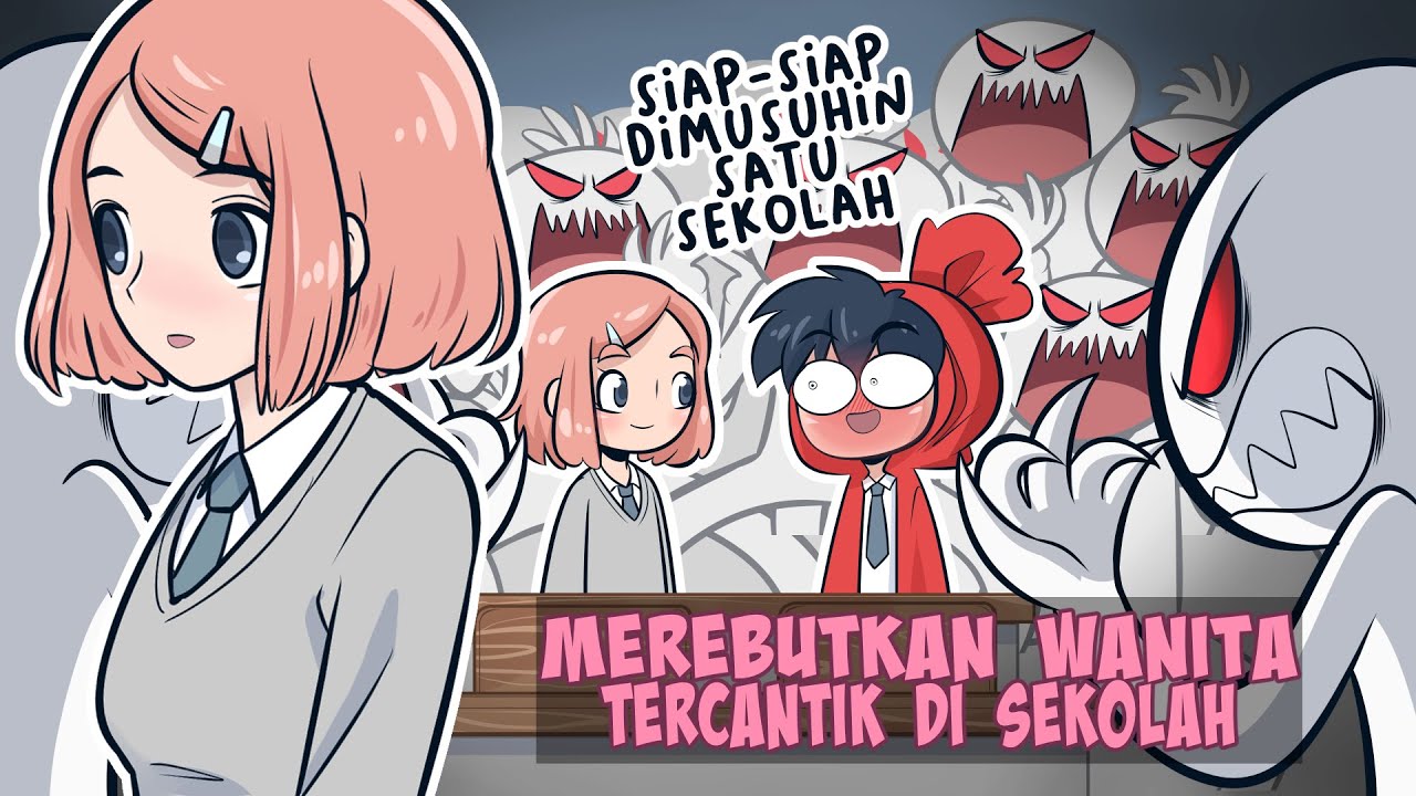 MEREBUTKAN WANITA CANTIK DI SEKOLAH!!