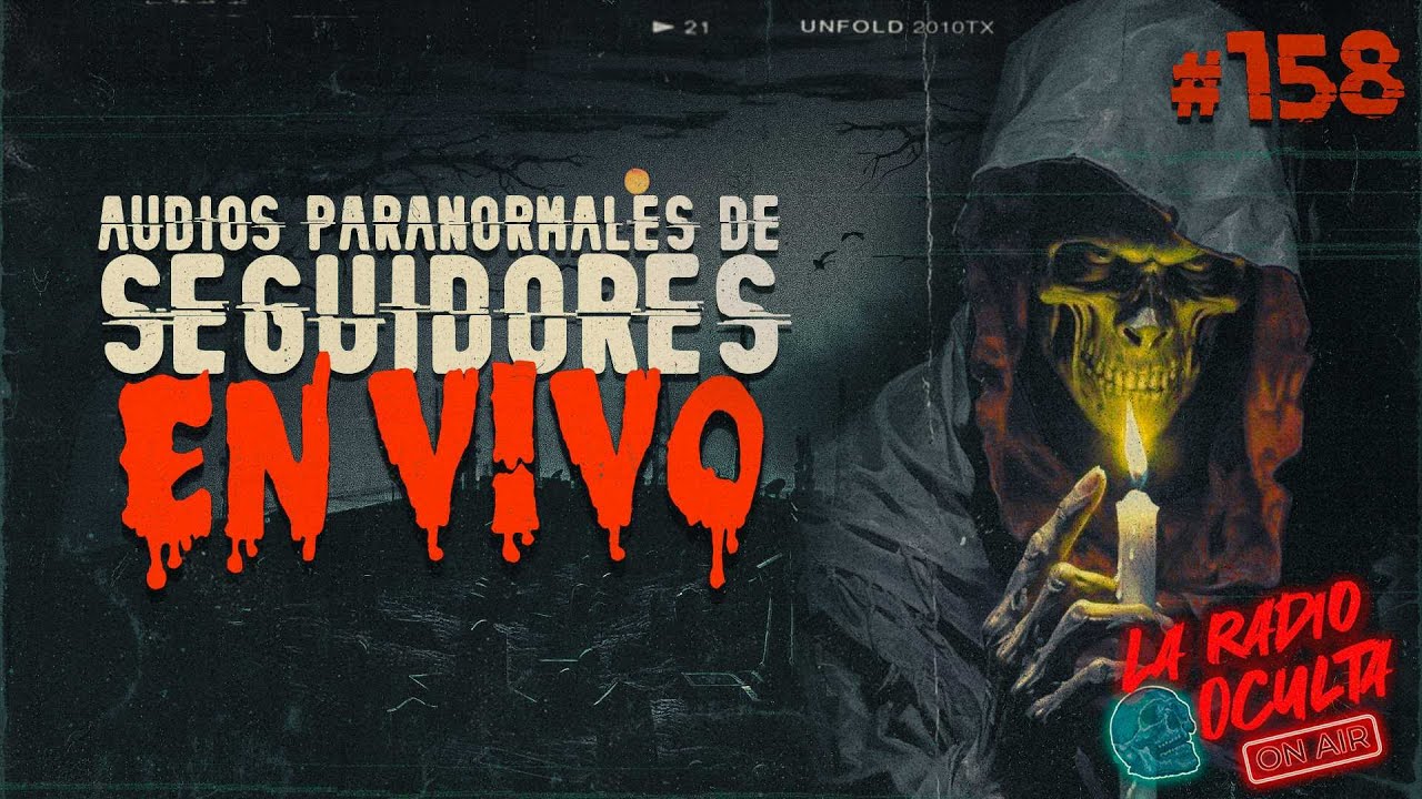 🔴 EN DIRECTO / AUDIOS PARANORMALES DE SEGUIDORES #158