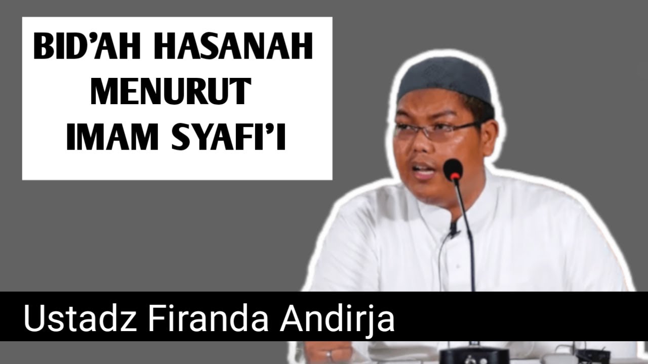 Bid'ah Hasanah Menurut Imam Syafi'i - Ustadz Firanda Andirja