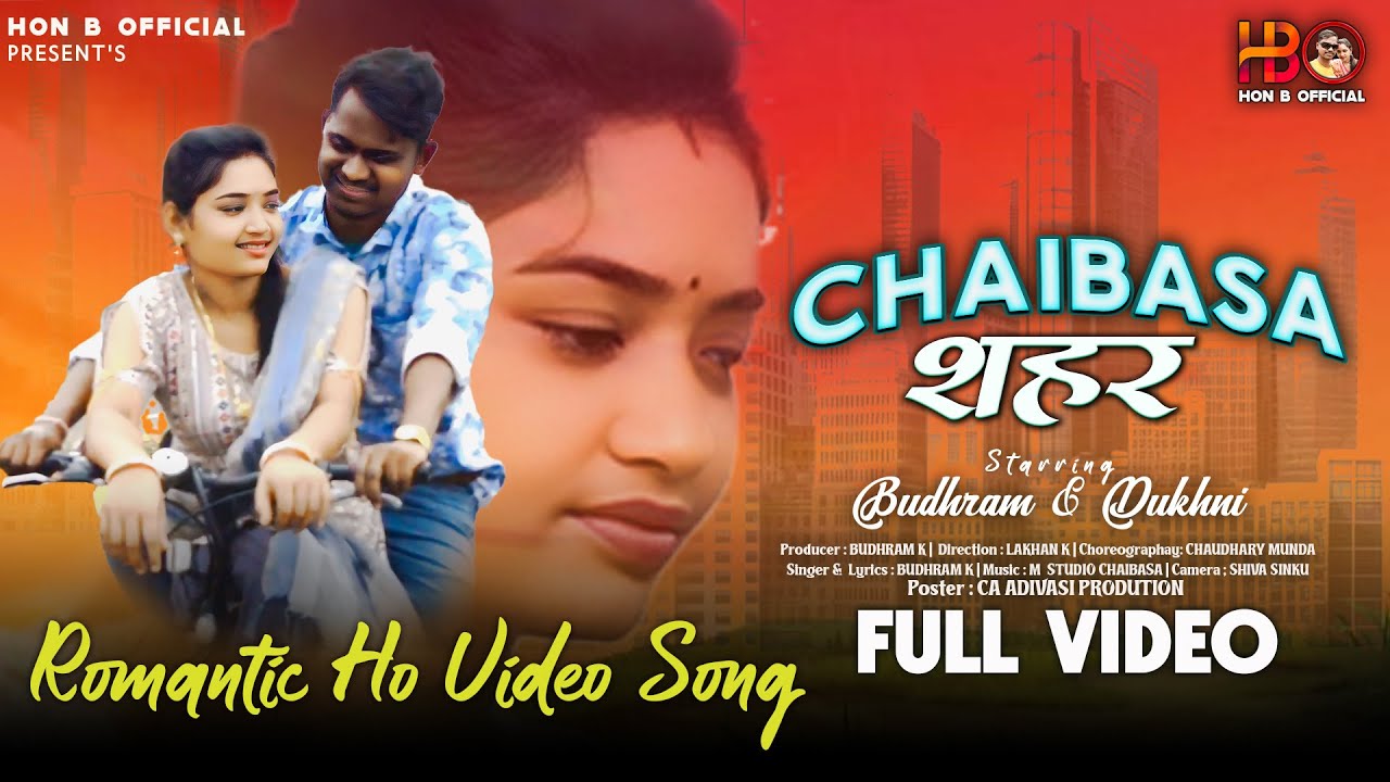 CHAIBASA SAHAR || VIRAL VIDEO HO SONG 2025 ||HO MUNDA VIDEO || ROMANTIC SONG || BUDHRAM & DUKHNI ||