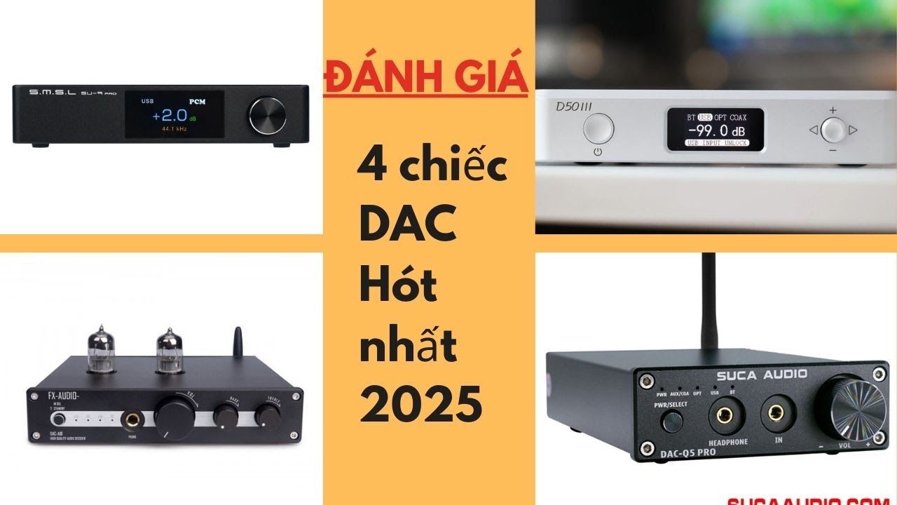 4 Mẫu Giãi Mã DAC Tốt Nhất - Đáng Dùng Nhất