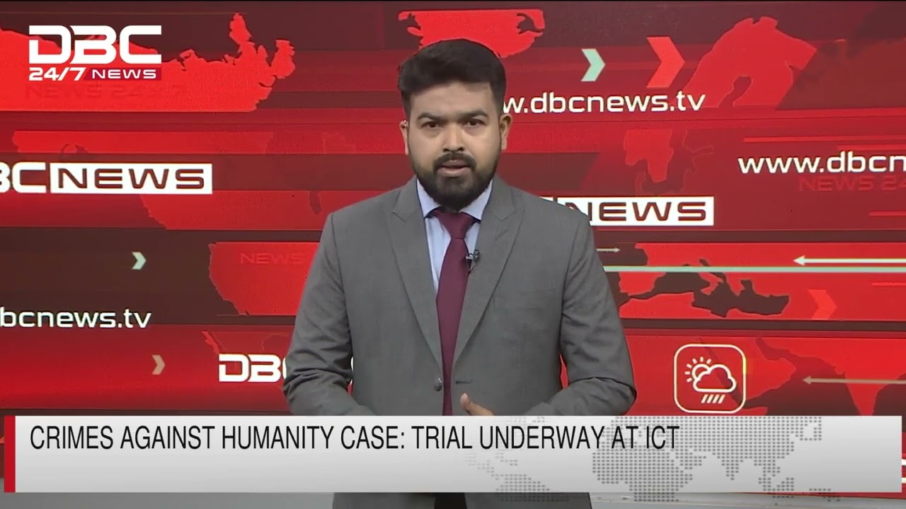 Crimes against humanity case; Trial underway at ICT | DBC NEWS