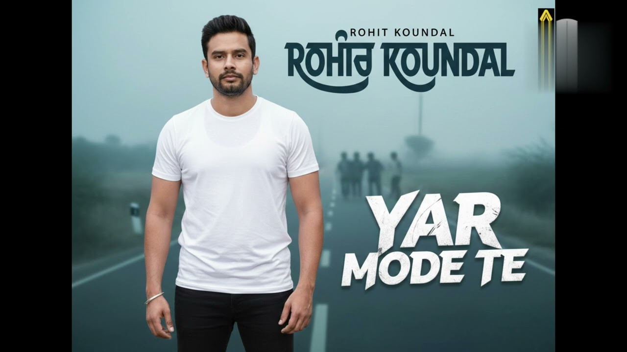 Yaar Mode Te | Official Music  | Rohit Koundal ft. Ankit Solanki | punjabi song 2026