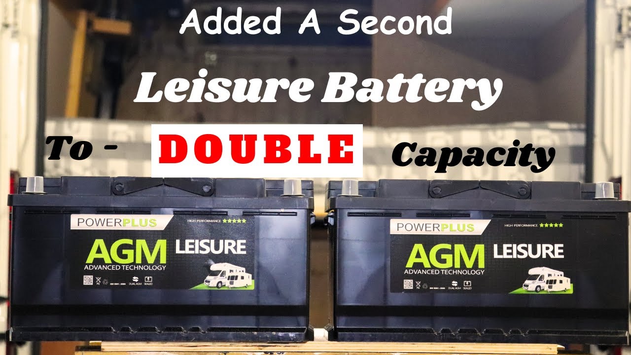 CAMPER VAN & MOTORHOME ! Double Leisure Battery Capacity By Adding A Second Battery !  Selfbuild UK.
