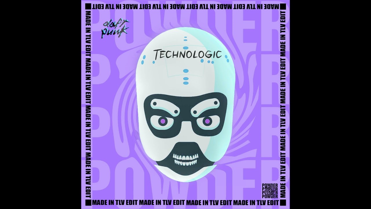 Daft Punk - Technologic (Made In TLV Powder Edit)
