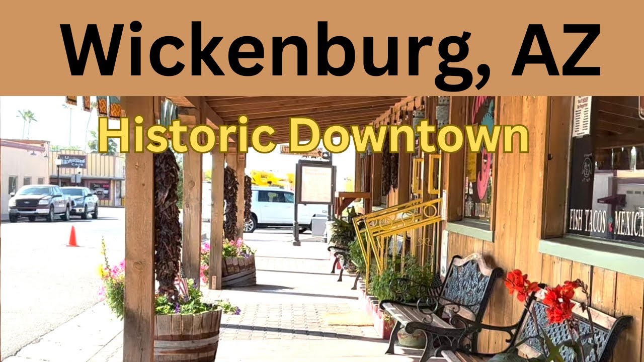 WICKENBURG, AZ: Historic Downtown Overview