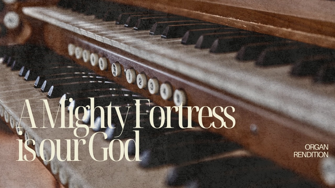 A Mighty Fortress Is Our God – Organ Prelude | Peaceful Church Organ | Music for the Soul