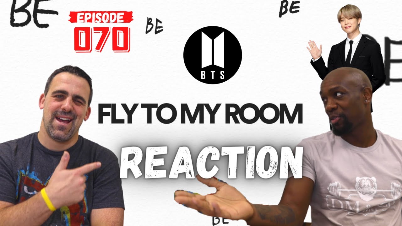 Episode 070: BTS Fly to my Room REACTION (방탄소년단) - 내 방을 여행하는 법