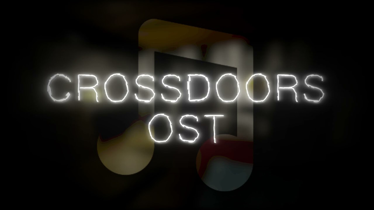 Crossdoors OST - Your Escort (Roblox)