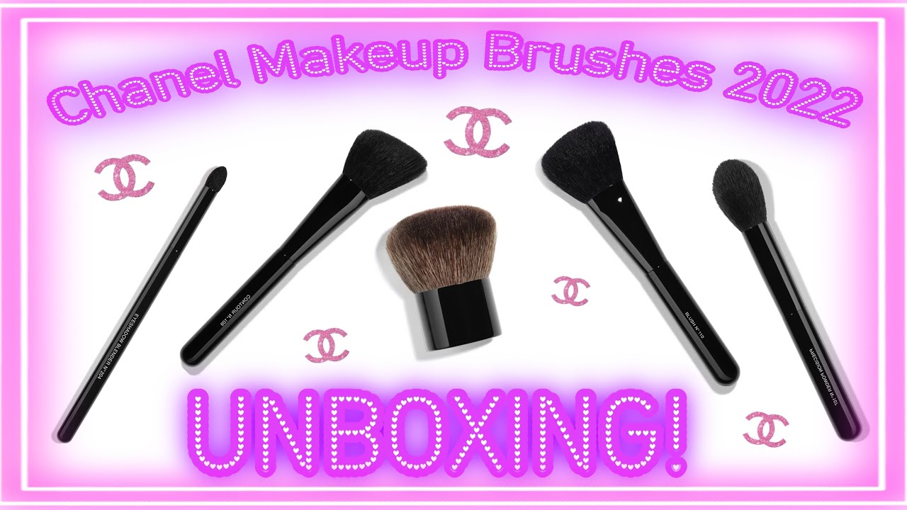 Chanel Makeup Brushes | 2022 - UNBOXING ! ❤︎