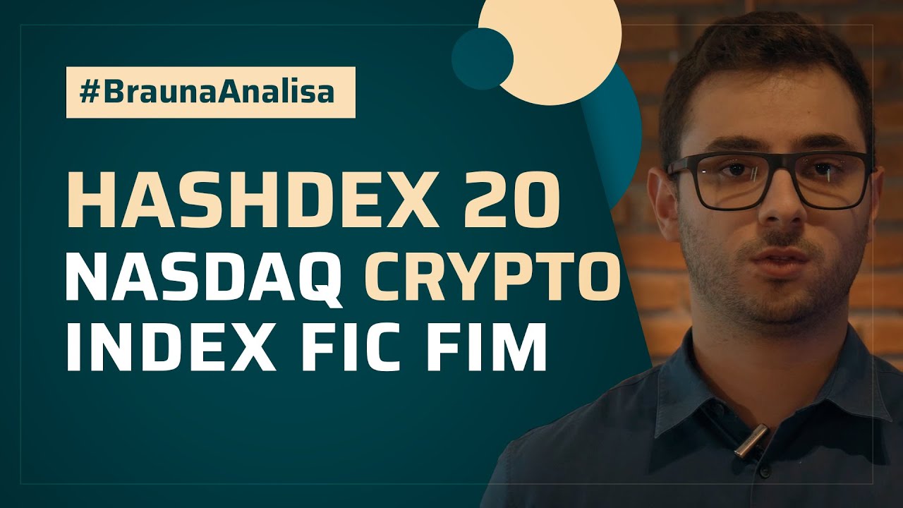 An&aacute;lise do Fundo Hashdex 20 Nasdaq Crypto Index FIC FIM - Bra&uacute;na Analisa #07