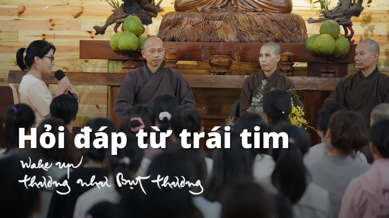 Hỏi đáp từ trái tim - Khóa tu Wake up