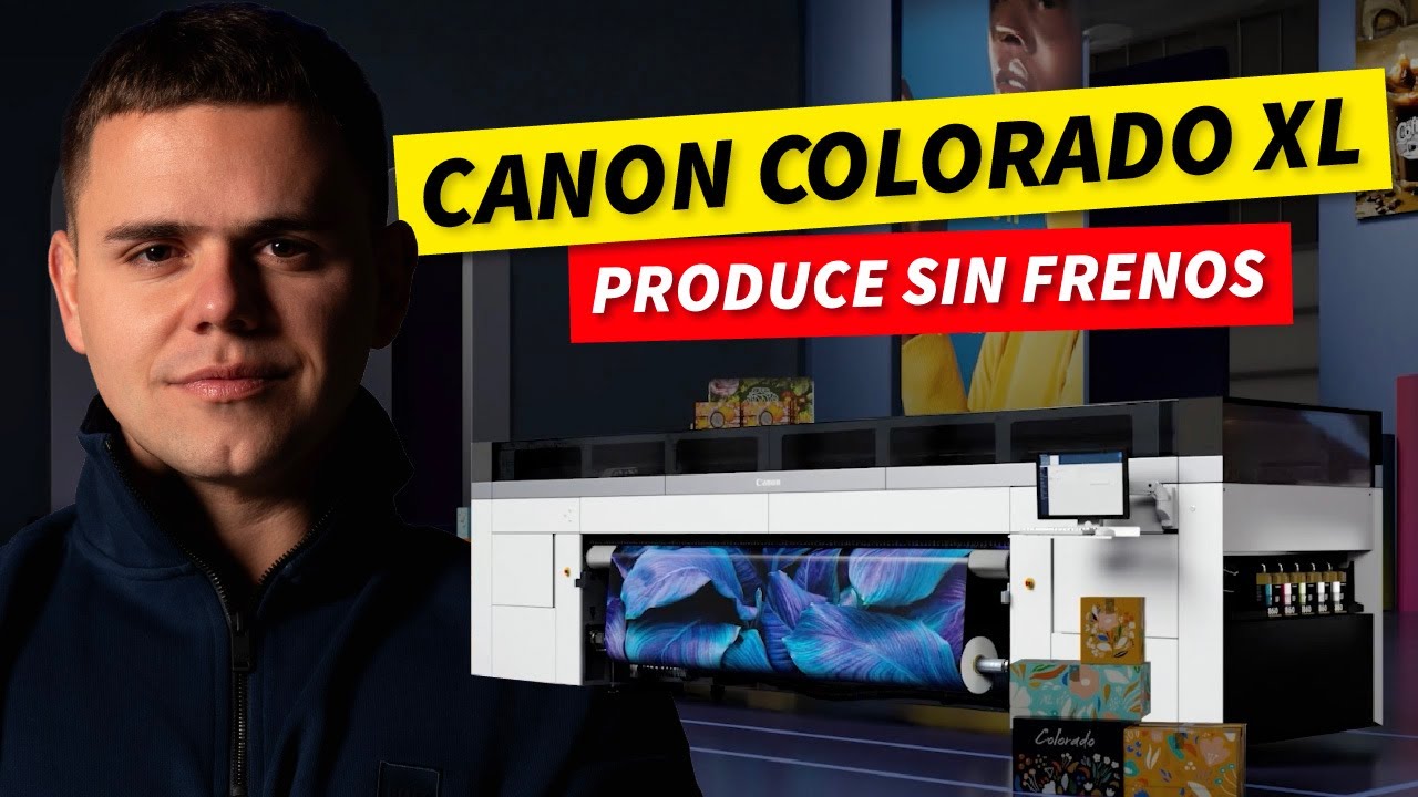 Canon COLORADO XL: por qué produce MÁS RÁPIDO sin ser la más rápida