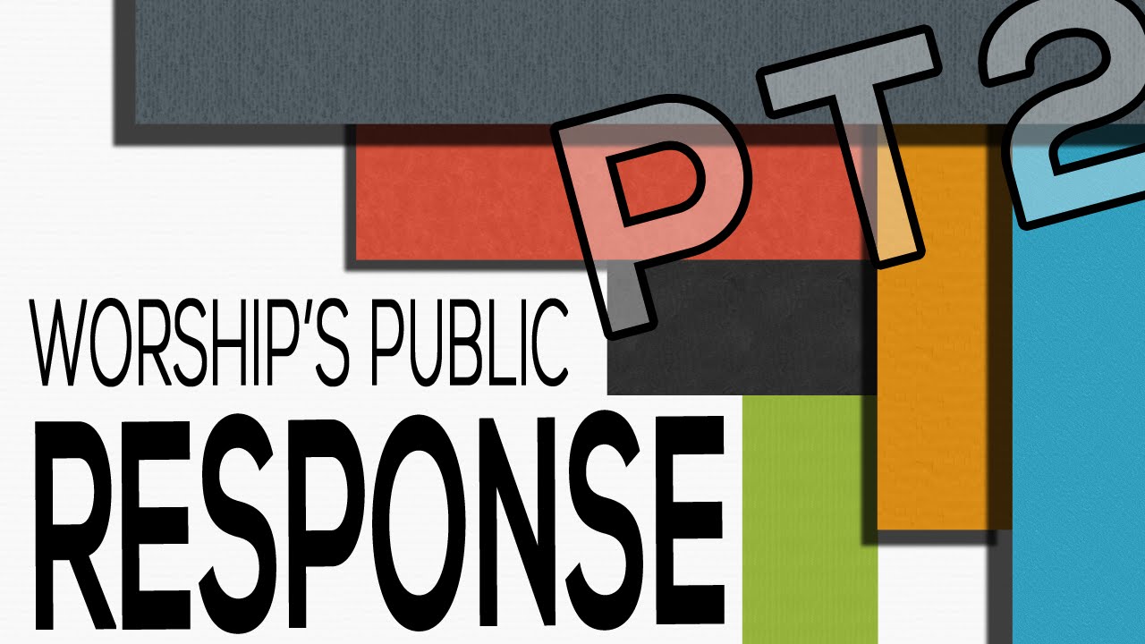 Worship’s Public Response, Part 2 - Hebrews 13:7-17