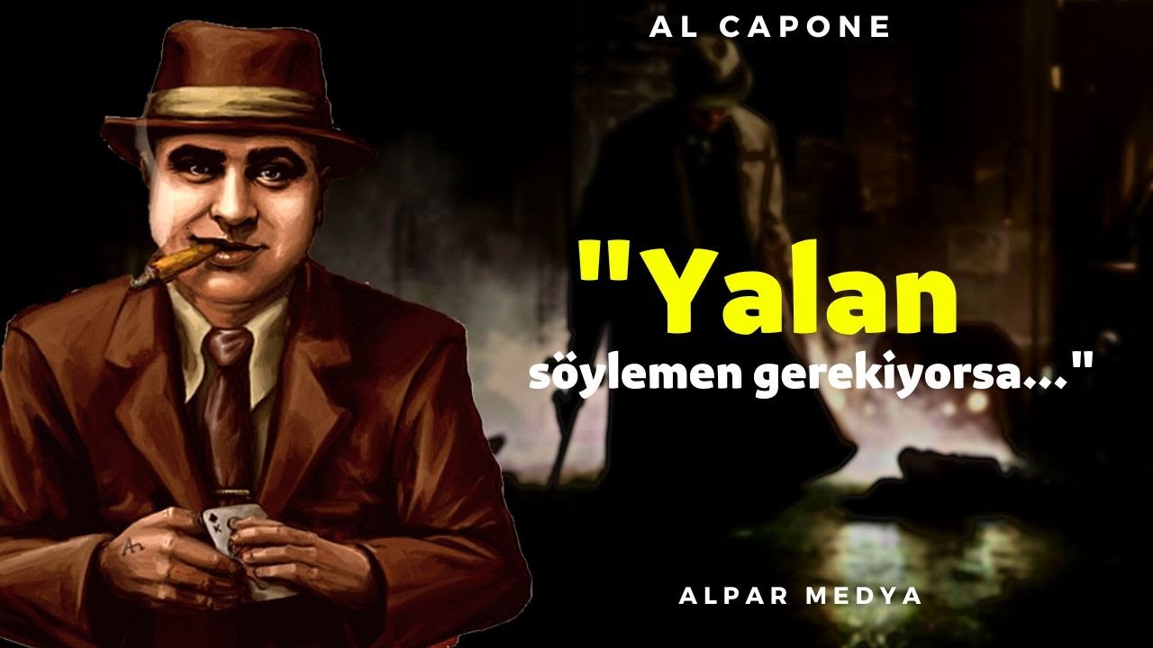 Al Capone'den Akla Durgunluk Verecek S&ouml;zler - Yalan S&ouml;ylemen Gerekiyorsa...